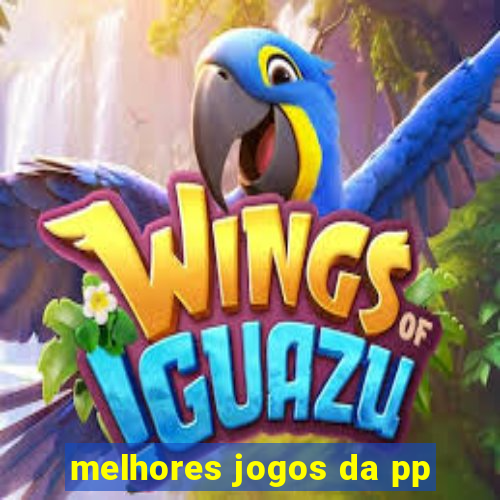 melhores jogos da pp